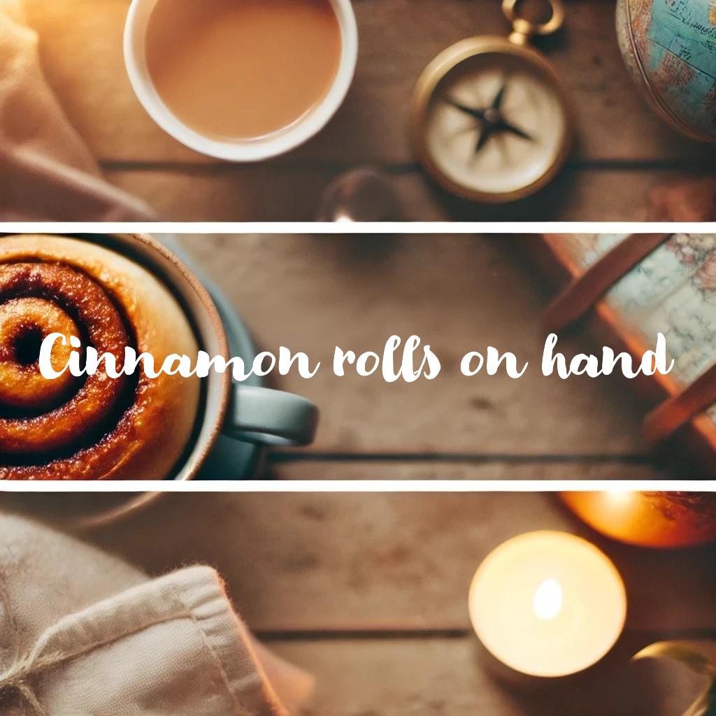 Cinnamon Rolls on Hand